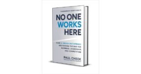FREE 'No One Works Here' AI Business eBook ($30 Value) – Free eBook: 'No One Works Here: How AI-Driven Enterprises Are Raising the Bar' by Paul Cheek